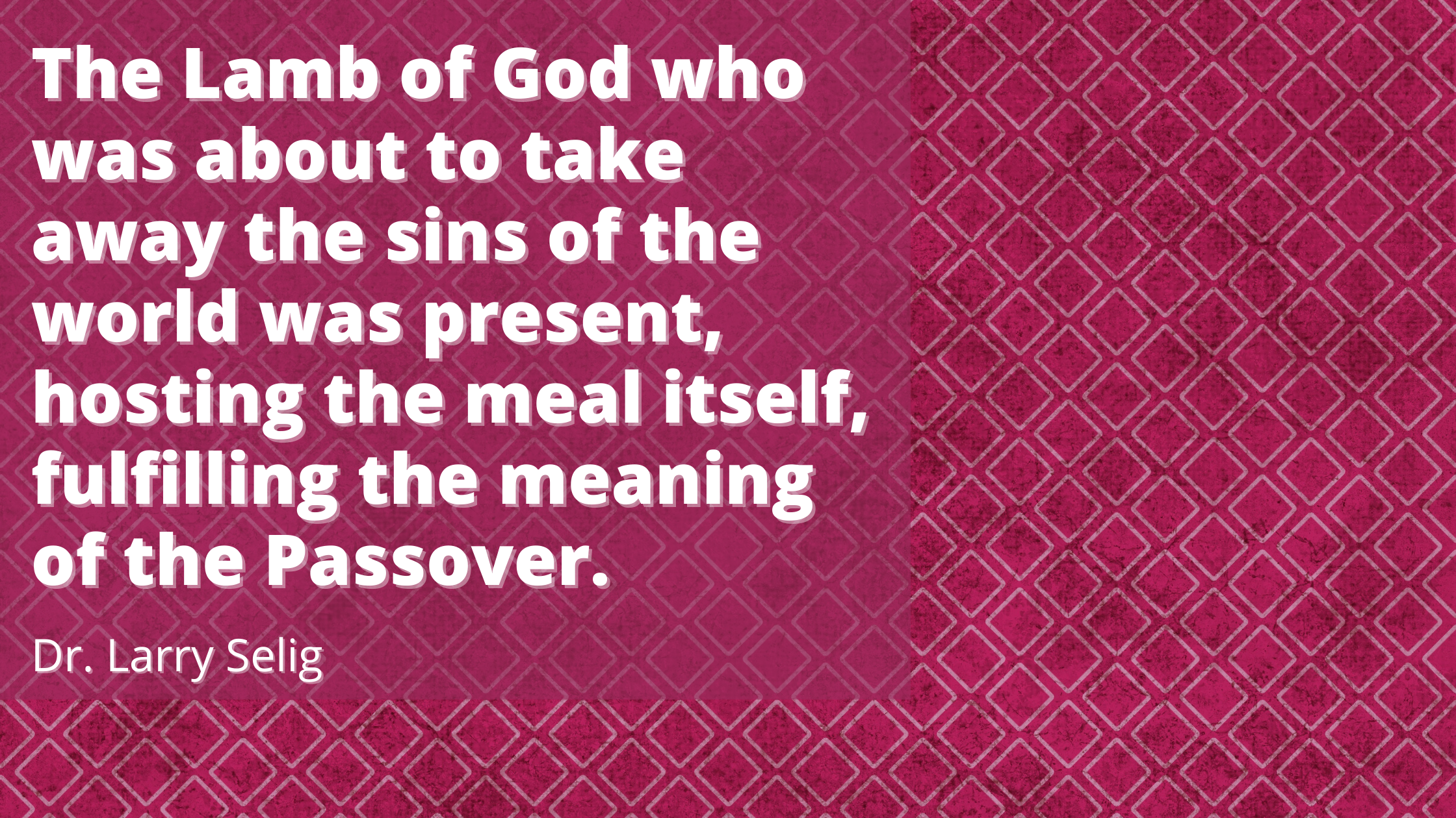 The Lamb of God who was about to take away the sins of the world was present, hosting the meal itself, fulfilling the meaning of the Passover.