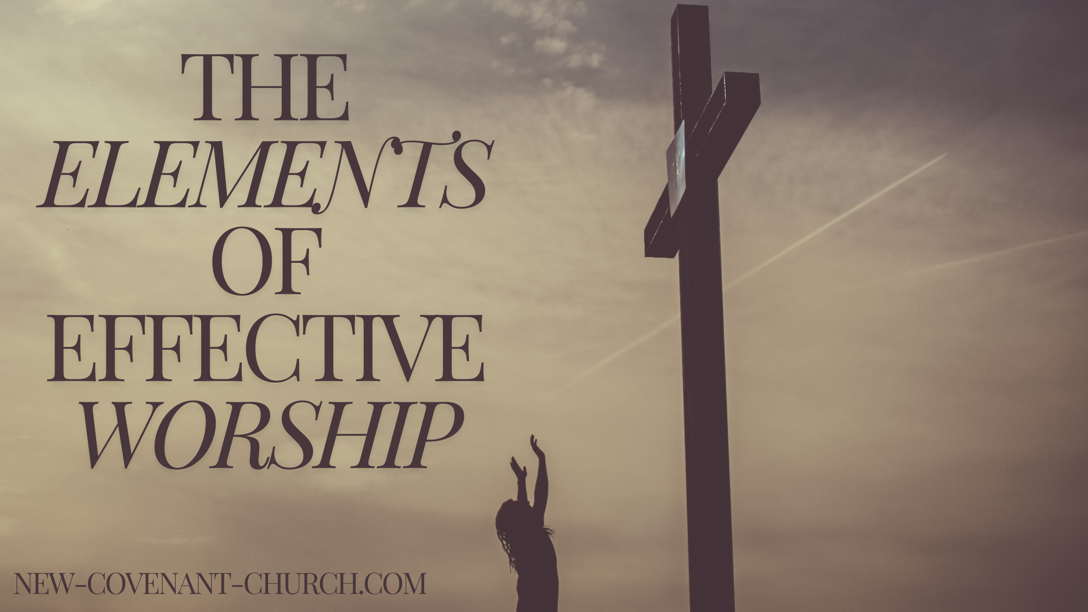 The elements of effective worship