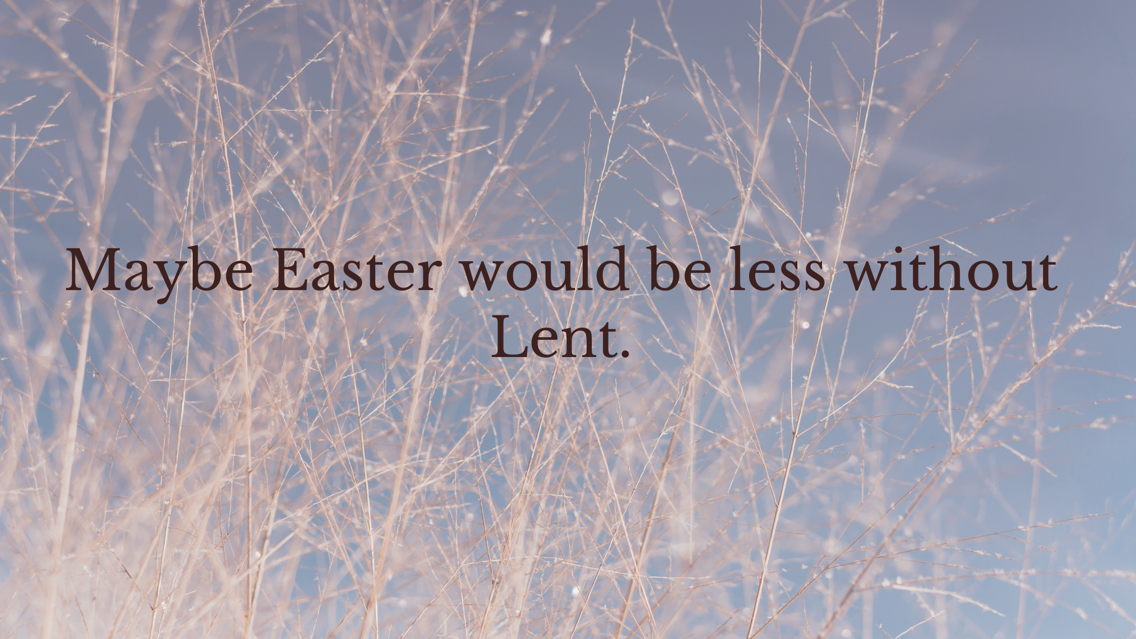 Do You Like Lent?