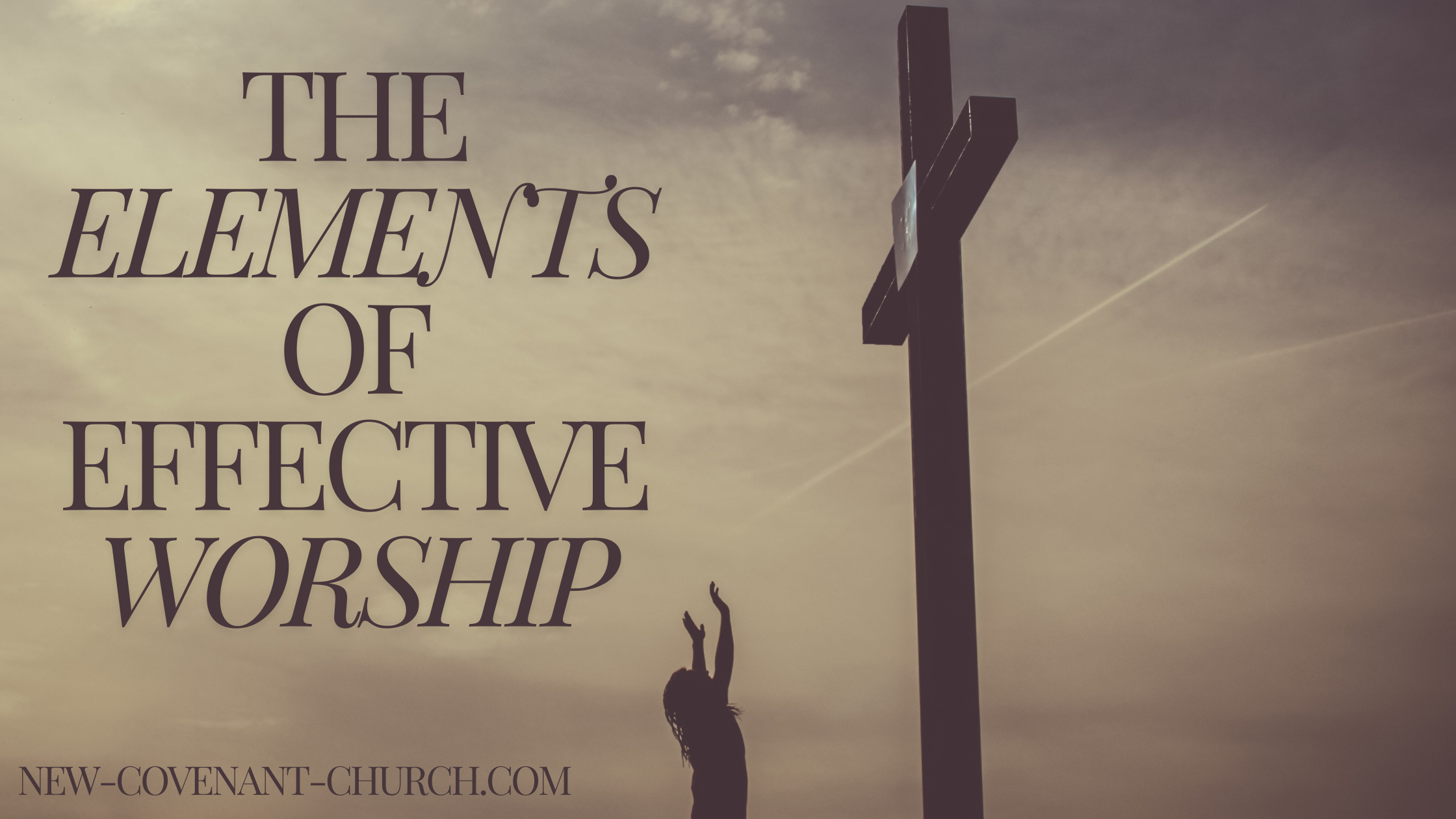 The Elements of Effective Worship: A Deep Dive into the Gospel of John and Church Principles