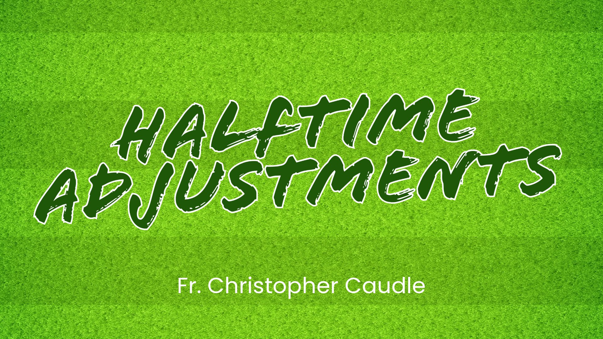 Halftime Adjustments